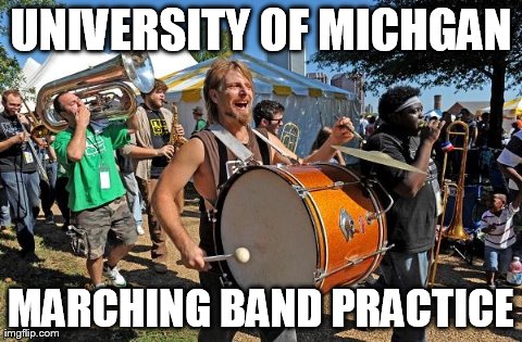 Image tagged in u of m band practice - Imgflip