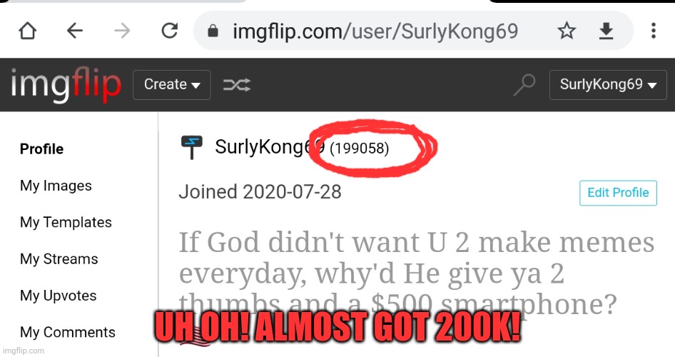 Almost! | UH OH! ALMOST GOT 200K! | image tagged in 200000,crown,almost there | made w/ Imgflip meme maker