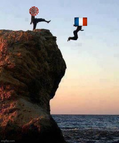 19.000 new cases in France :( | image tagged in kicking off cliff,memes,france,coronavirus,covid-19,noooooooooooooooooooooooo | made w/ Imgflip meme maker