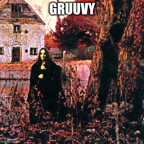 sabbath | GRUUVY | image tagged in sabbath | made w/ Imgflip meme maker