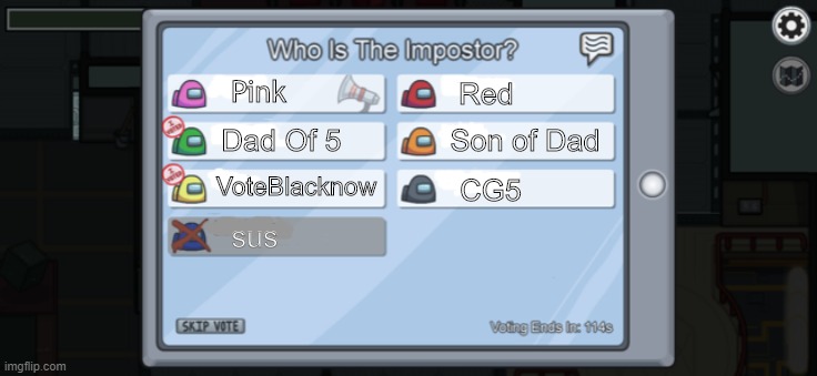 among us | Pink; Red; Dad Of 5; Son of Dad; VoteBlacknow; CG5; sus | image tagged in among us voting,sus | made w/ Imgflip meme maker