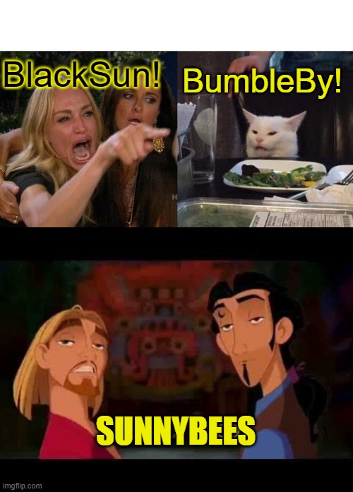 BlackSun! BumbleBy! SUNNYBEES | image tagged in memes,woman yelling at cat,why not both,rwby,shipping | made w/ Imgflip meme maker