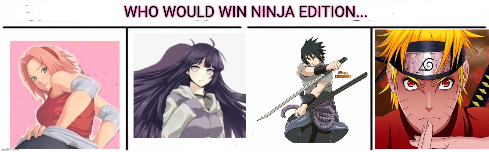 WHO WOULD WIN NINJA EDITION... | image tagged in memes,who would win | made w/ Imgflip meme maker
