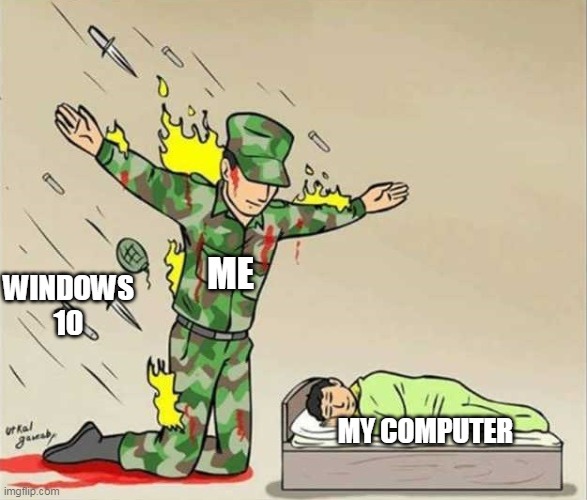 i hate windows 10 | WINDOWS 10; ME; MY COMPUTER | image tagged in memes,funny,windows 10,my computer | made w/ Imgflip meme maker