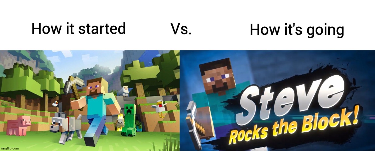Who ever knew | How it started; How it's going; Vs. | image tagged in minecraft,smash bros | made w/ Imgflip meme maker