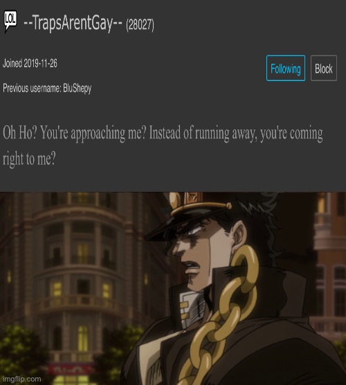 You knew this was going to happen... | image tagged in jojo | made w/ Imgflip meme maker