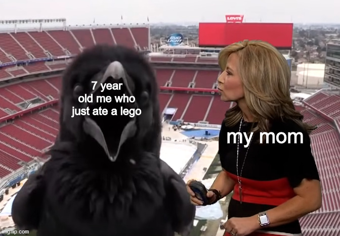 7 year old me who just ate a lego; my mom | image tagged in memes | made w/ Imgflip meme maker
