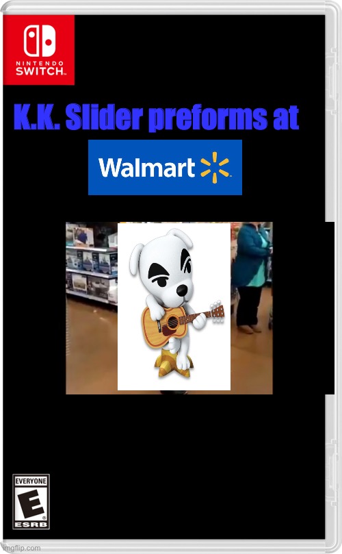 Doggo playing guitar preforms at a Walmart | K.K. Slider preforms at | image tagged in nintendo switch | made w/ Imgflip meme maker