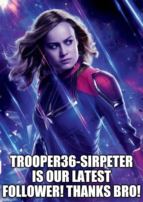 19th follower | TROOPER36-SIRPETER IS OUR LATEST FOLLOWER! THANKS BRO! | made w/ Imgflip meme maker