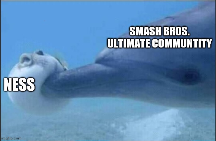 Smash Community Be Like | SMASH BROS. ULTIMATE COMMUNTITY; NESS | image tagged in dolphin poking pufferfish,super smash bros,smash bros,memes,funny memes | made w/ Imgflip meme maker