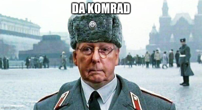 asked mitch if he is planning to leave the country after the election | DA KOMRAD | image tagged in moscow mitch | made w/ Imgflip meme maker