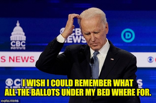 I WISH I COULD REMEMBER WHAT ALL THE BALLOTS UNDER MY BED WHERE FOR. | made w/ Imgflip meme maker