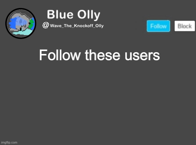 S | Follow these users | image tagged in wave s announcement template | made w/ Imgflip meme maker