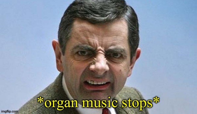 High Quality Organ music stops Blank Meme Template