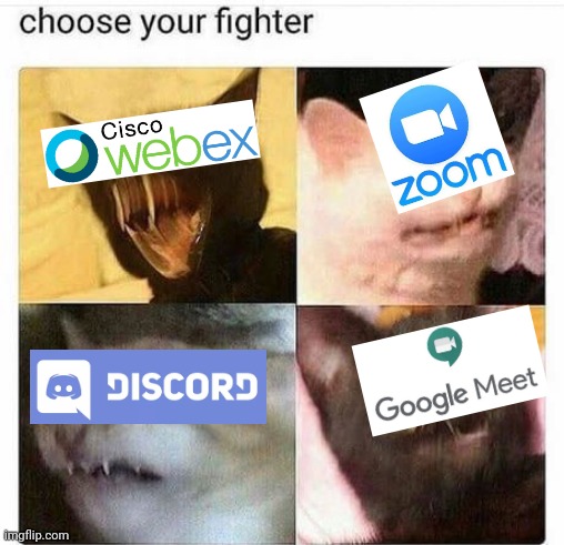 choose your platform for online classes | image tagged in choose your fighter,webex,discord,google meet,zoom,covid-19 | made w/ Imgflip meme maker