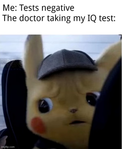 Wait, hol up | image tagged in unsettled detective pikachu,memes,test,negative,iq | made w/ Imgflip meme maker