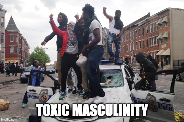 Riot | TOXIC MASCULINITY | image tagged in riot | made w/ Imgflip meme maker