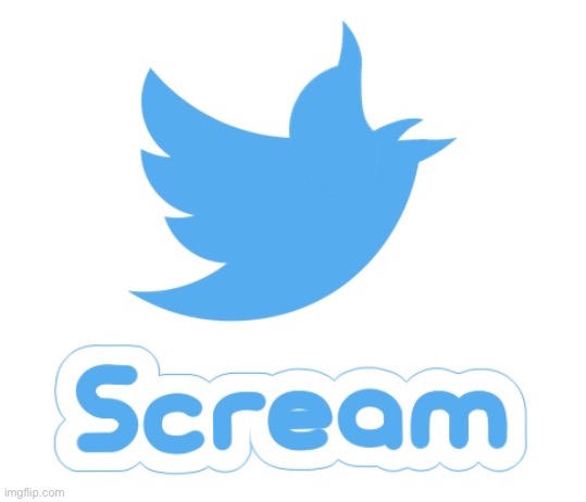 Twitter scream | image tagged in twitter scream | made w/ Imgflip meme maker