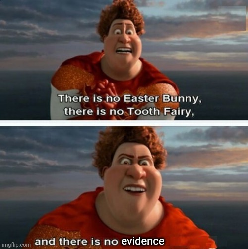 TIGHTEN MEGAMIND "THERE IS NO EASTER BUNNY" | evidence | image tagged in tighten megamind there is no easter bunny | made w/ Imgflip meme maker