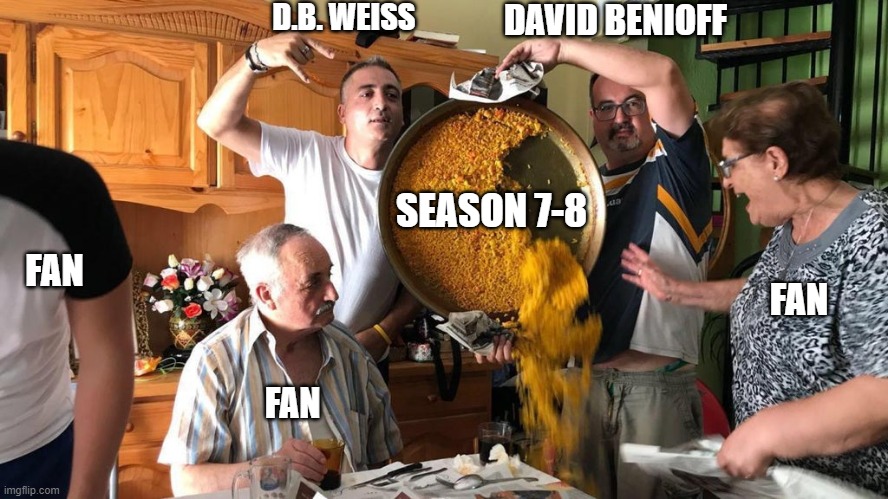 D.B. WEISS; DAVID BENIOFF; SEASON 7-8; FAN; FAN; FAN | made w/ Imgflip meme maker