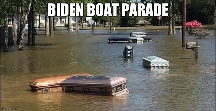 Biden Parade | BIDEN BOAT PARADE | image tagged in parade | made w/ Imgflip meme maker