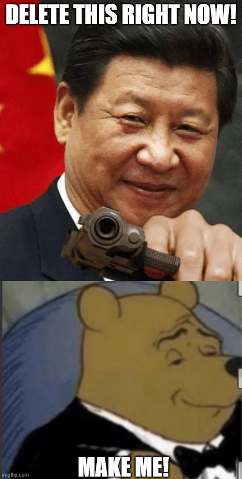 DELETE THIS RIGHT NOW! MAKE ME! | image tagged in delete this,fancy winnie the pooh | made w/ Imgflip meme maker