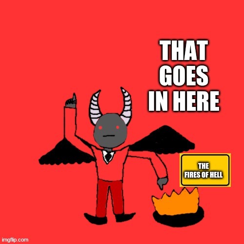 Lucifer that goes in here | image tagged in lucifer that goes in here | made w/ Imgflip meme maker