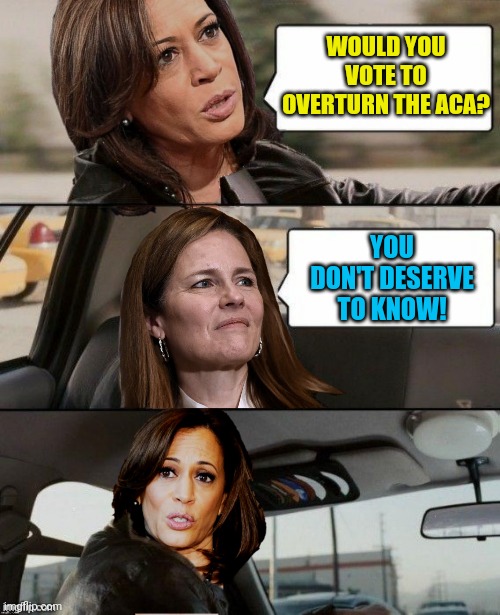 WOULD YOU VOTE TO OVERTURN THE ACA? YOU DON'T DESERVE TO KNOW! | made w/ Imgflip meme maker