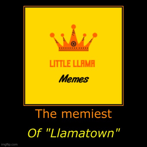 LittleLlama-Memes Logo | image tagged in demotivationals,logo,fun | made w/ Imgflip demotivational maker