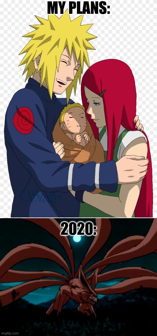 I have infinite sadness | MY PLANS:; 2020: | image tagged in naruto,2020 sucks | made w/ Imgflip meme maker