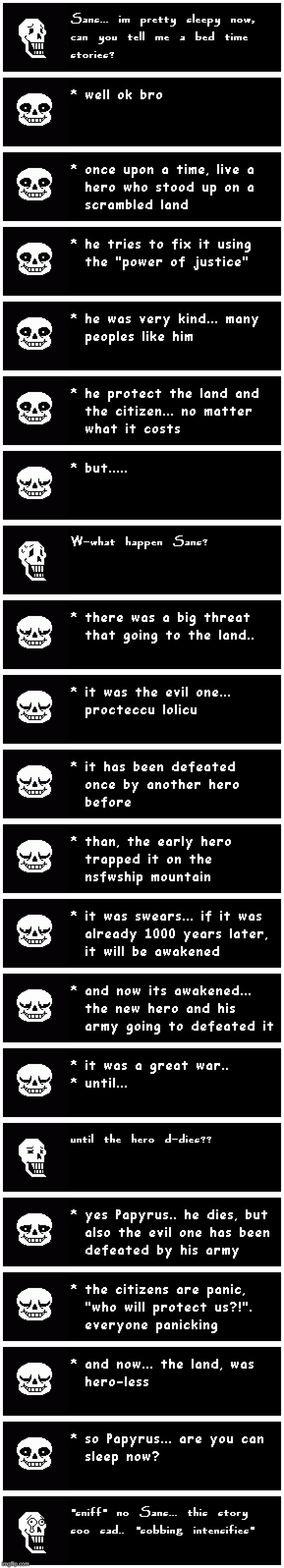 Ok bro... here comes my special story | image tagged in memes,funny,sans,papyrus,undertale,story | made w/ Imgflip meme maker