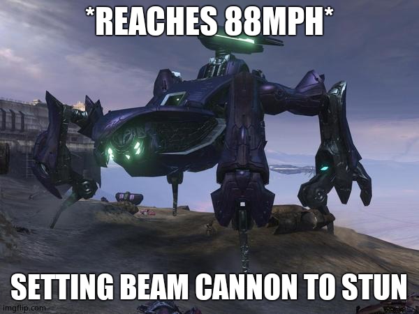 Scarab | *REACHES 88MPH* SETTING BEAM CANNON TO STUN | image tagged in scarab | made w/ Imgflip meme maker
