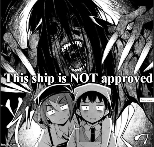 Ghost does not approve | This ship is NOT approved | image tagged in sore wa rei no shiwaza desu | made w/ Imgflip meme maker