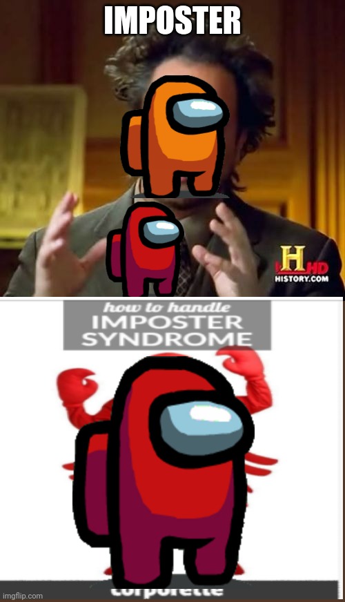 how does red cope with impostor syndrome | IMPOSTER | image tagged in memes,ancient aliens | made w/ Imgflip meme maker