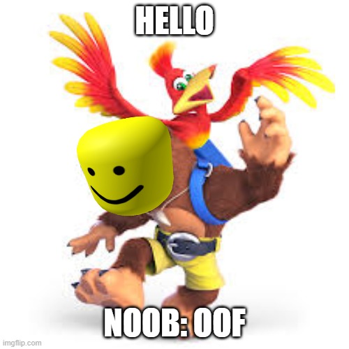 Hello noob | HELLO; NOOB: OOF | image tagged in roblox,memes,funny | made w/ Imgflip meme maker