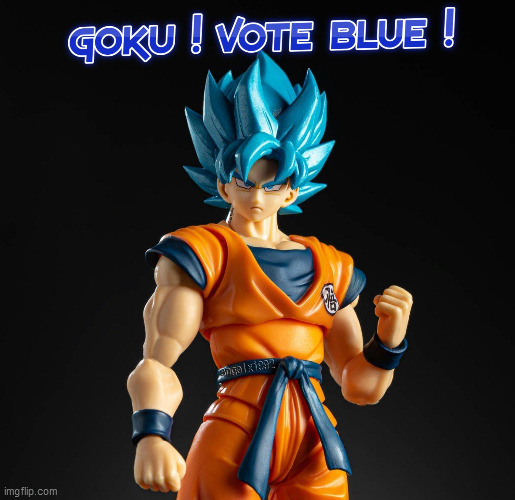 image tagged in vote blue,goku,dragon ball z,manga,action figure,blue | made w/ Imgflip meme maker
