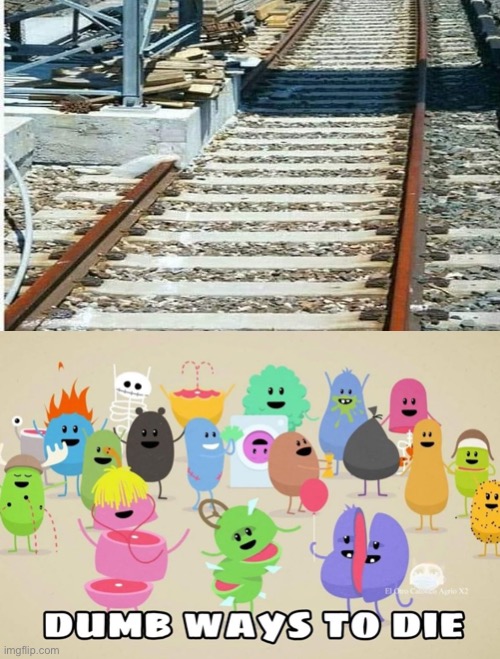 dumb ways to die | image tagged in dumb ways to die | made w/ Imgflip meme maker