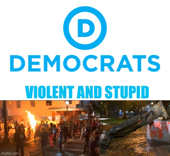 DNC’s child army destroyed the Oregon Historical Society 10/11/20 | VIOLENT AND STUPID | image tagged in democrats,dnc,antifa,blm,violence is never the answer | made w/ Imgflip meme maker