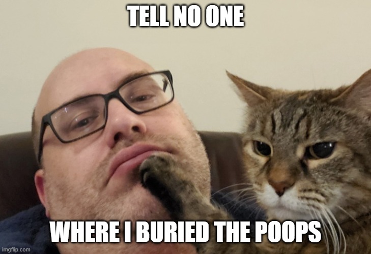 Tell No One | TELL NO ONE; WHERE I BURIED THE POOPS | image tagged in tell no one | made w/ Imgflip meme maker