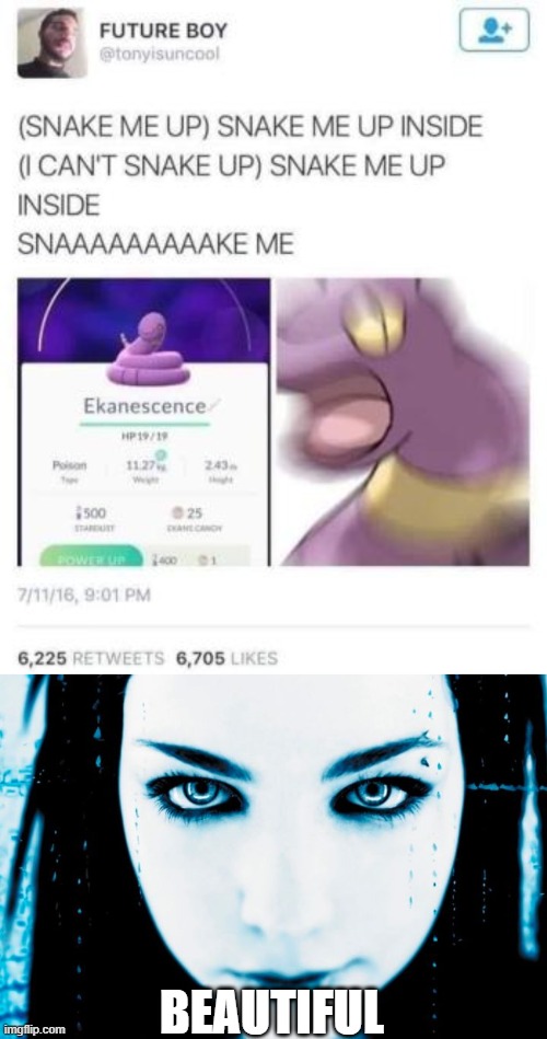 *Bring Me to Life Intensifies* | BEAUTIFUL | image tagged in evanescence,pokemon go,ekans,wake me up,wake me up inside,memes | made w/ Imgflip meme maker