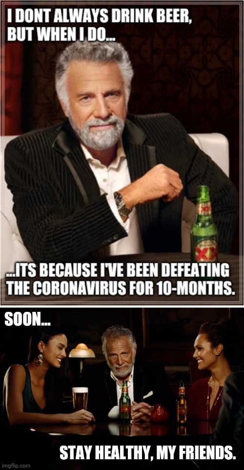 Coronavirus Has Been Losing For Months, Except For Some Bad-Policy. | SOON... STAY HEALTHY, MY FRIENDS. | image tagged in coronavirus,covid-19 | made w/ Imgflip meme maker