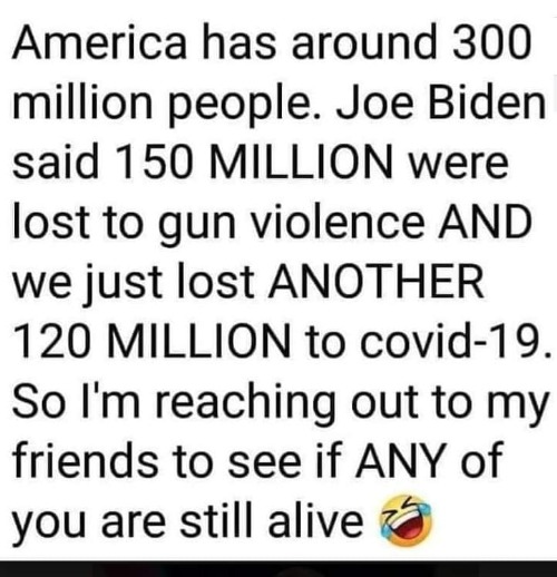 Joe Biden's Statistics | image tagged in creepy joe biden,crazy liberals,stupid signs,stupid people be like,full retard,never go full retard | made w/ Imgflip meme maker