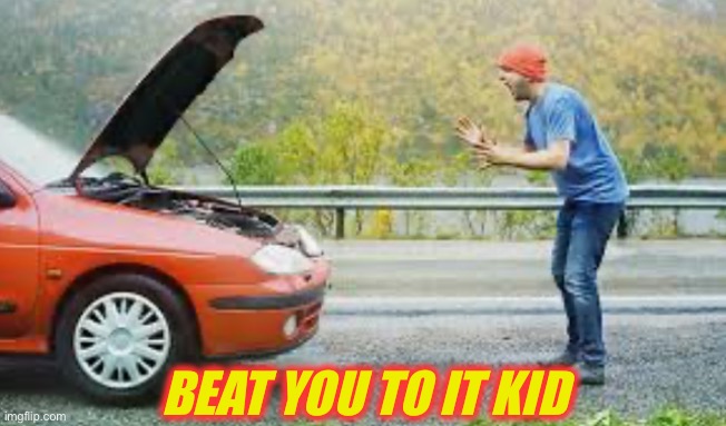 BEAT YOU TO IT KID | made w/ Imgflip meme maker