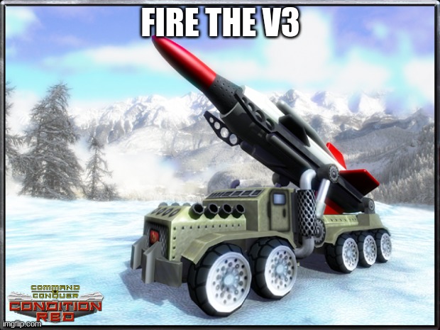 V3 Launcher | FIRE THE V3 | image tagged in v3 launcher | made w/ Imgflip meme maker