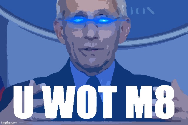 Dr. Fauci U wot M8 posterized Blank Meme Template