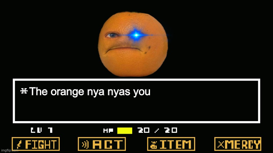 Hey Apple, wanna have a bad time? | The orange nya nyas you | image tagged in undertale battle,annoying orange,undertale,memes | made w/ Imgflip meme maker