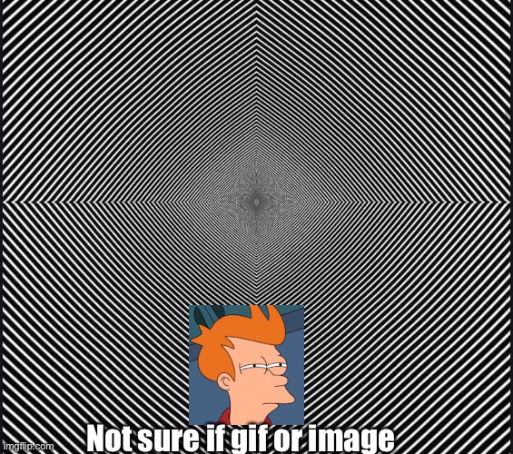 It hurts my eyes | Not sure if gif or image | image tagged in futurama fry,meme,gif,memes,gifs | made w/ Imgflip meme maker
