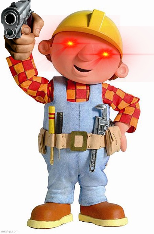 Bob the Builder | image tagged in bob the builder | made w/ Imgflip meme maker