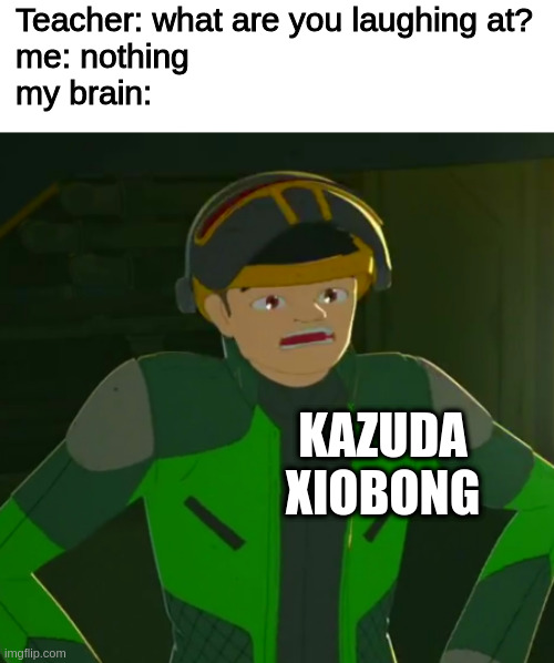 The moment when kazuda xiono got Bonged by the escape pod door s1 e14 Star wars: Resistance | Teacher: what are you laughing at?
me: nothing
my brain:; KAZUDA XIOBONG | image tagged in kazuda xiono,star wars,cursed image | made w/ Imgflip meme maker