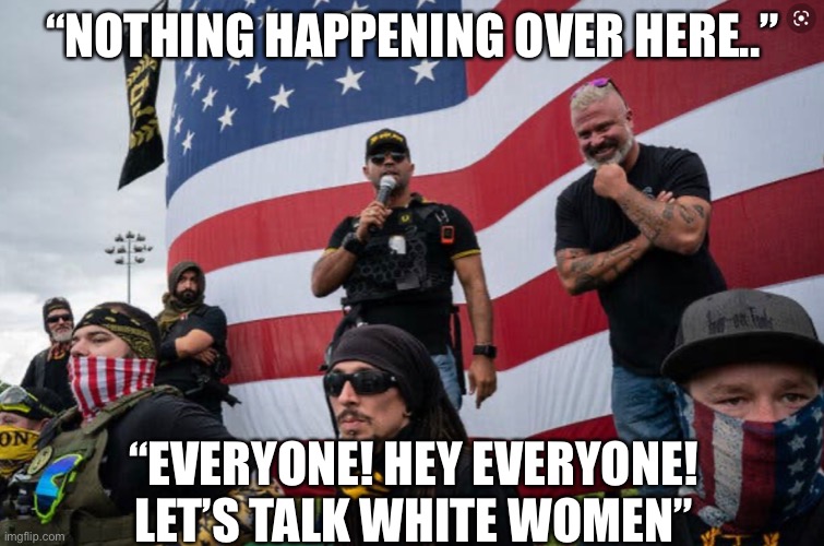 Odd boys trying not to be obvi | “NOTHING HAPPENING OVER HERE..”; “EVERYONE! HEY EVERYONE! LET’S TALK WHITE WOMEN” | image tagged in funny,TrollXChromosomes | made w/ Imgflip meme maker